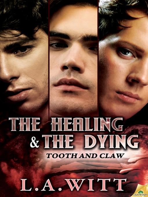 Title details for The Healing & the Dying by L.A. Witt - Available